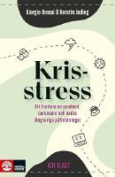 Krisstress : att hantera en pandemi, coronaoro och andra l&aring;ngvariga p&aring;frestningar