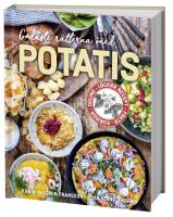 Godaste r&auml;tterna med potatis : L&auml;ckra recept, fakta, kuriosa, odling