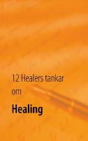 12 Healers tankar om Healing : Inre styrka