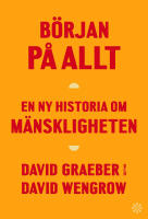 B&ouml;rjan p&aring; allt : en ny historia om m&auml;nskligheten