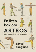 En liten bok om artros : och stegen till att m&aring; b&auml;ttre