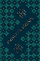 F&ouml;rnuft och f&ouml;rdom : varf&ouml;r vi t&auml;nker som vi g&ouml;r