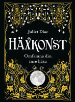 H&auml;xkonst : omfamna din inre h&auml;xa