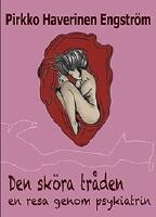 Den sk&ouml;ra tr&aring;den - en resa genom psykiatrin
