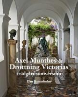 Axel Munthes & Drottning Victorias tr&auml;dg&aring;rdsuniversum