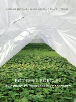 R&ouml;tter i r&ouml;relse &ndash; Kulturarv p&aring; tr&auml;dg&aring;rdens marknader