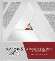 Assassin's Creed Unity: Abstergo Entertainment: Employee Handbook