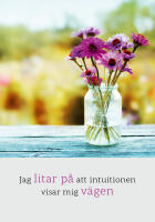 Jag litar p&aring; att intuitionen visar mig v&auml;gen (13x18 cm)