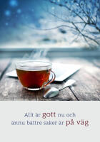 Allt &auml;r gott nu och &auml;nnu b&auml;ttre saker &auml;r p&aring; v&auml;g (13x18 cm)