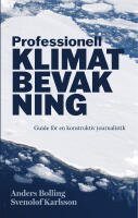 Professionell klimatbevakning : guide f&ouml;r en konstruktiv journalistik