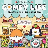Comfy Life : Mysig och gullig Cozy Coloring m&aring;larbok fr&aring;n Coloring Book Cafe
