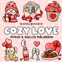 Cozy Love : Mysig och gullig Cozy Coloring m&aring;larbok fr&aring;n Coloring Book Cafe