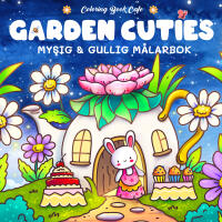 Garden Cuties : Mysig och gullig Cozy Coloring m&aring;larbok fr&aring;n Coloring Book Cafe