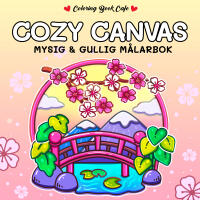 Cozy Canvas : Mysig och gullig Cozy Coloring m&aring;larbok fr&aring;n Coloring Book Cafe