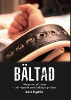 B&auml;ltad: Fr&aring;n psykos till l&auml;kare och v&auml;gen till en m&auml;nskligare psykiatri
