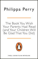 The Book You Wish Your Parents Had Read (And Your Children Will Be Glad That You Did)