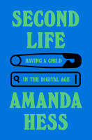 Second Life: Having a Child in the Digital Age
