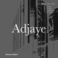 Adjaye &ndash; Works 1995&ndash;2007: Houses, Pavilions, Installations, Buildings