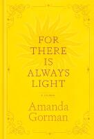 For There Is Always Light: A Journal
