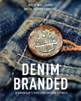 Denim Branded : Jeanswear&rsquo;s Evolving Design Details