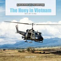 The Huey In Vietnam : Bell&rsquo;s UH-1 at War