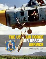 The Us Air Force Air Rescue Service : An Illustrated History