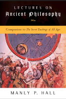 Lectures on ancient philosophy - companion to the secret teachings of all a