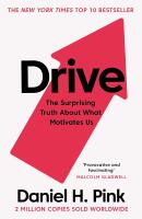Drive - the surprising truth about what motivates us
