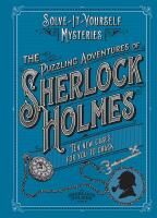 Puzzling Adventures of Sherlock Holmes: Ten New Cases for Yo