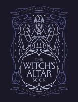 The Witch's Altar Book: The definitive guide to modern witchcraft