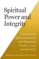 Spiritual Power and Integrity: Uncovering Spiritual Reality and Realizing Peace, Love and Divinity