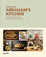 Abraham's Kitchen: Israeli and Palestinian Food Culture and Recipes