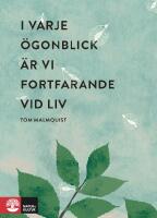 I varje &ouml;gonblick &auml;r vi fortfarande vid liv