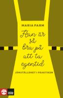 Han &auml;r s&aring; bra p&aring; att ta egentid : J&auml;mst&auml;lldhet i praktiken