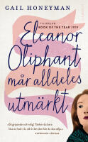 Eleanor Oliphant m&aring;r alldeles utm&auml;rkt