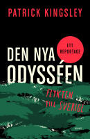 Den nya odyss&eacute;en : flykten till Sverige