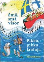 Sm&aring;, sm&aring; visor / Pikku, pikku lauluja