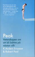 Peak : vetenskapen om att bli b&auml;ttre p&aring; n&auml;stan allt : sanningen bakom 10 000-timmarsregeln