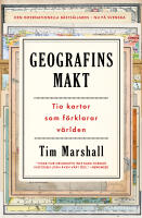 Geografins makt : tio kartor som f&ouml;rklarar v&auml;rlden