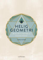 Helig geometri : berika ditt liv med hj&auml;lp av kosmiska m&ouml;nster