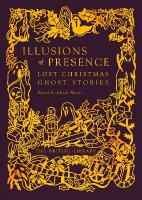 Illusions of Presence: Lost Christmas Ghost Stories