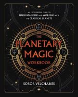 The Planetary Magic Workbook: An Experimental Guide to Understanding and Working with the Classical Planets
