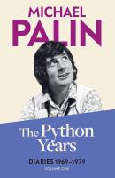 The Python Years: Diaries 1969-1979 (Volume One)
