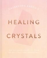 Cassandra Eason's Healing Crystals