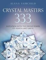 Crystal Masters 333 : Initiation with the Divine Power of Heaven & Earth