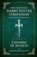 The Unofficial Harry Potter Companion Volume 2: Chamber of Secrets