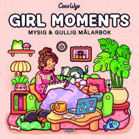 Girl Moments : Mysig och gullig Cozy Coloring m&aring;larbok fr&aring;n Coco Wyo