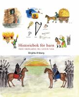 Historiebok f&ouml;r barn: FR&Aring;N VIKINGARNA TILL GUSTAV VASA