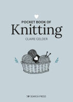 Pocket Book Of Knitting : Mindful Crafting for Beginners