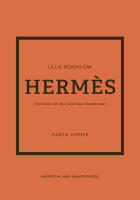 Lilla boken om Herm&egrave;s : historien om det ikoniska modehuset